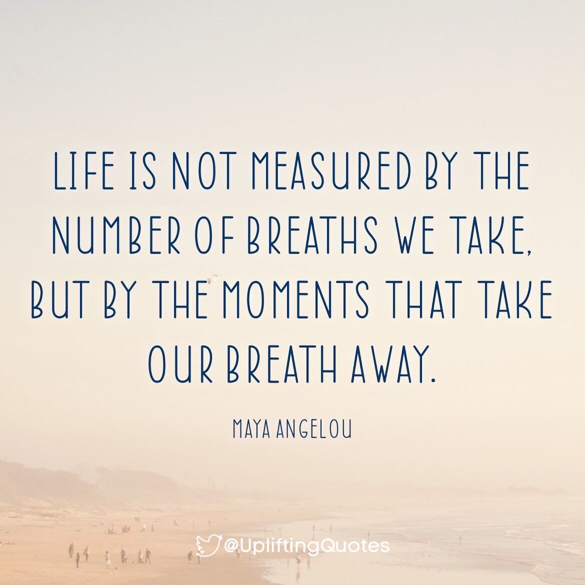 UpliftingQuotes's tweet image. Life is not measured by the number of breaths we take, but by the moments that take our breath away.  - Maya Angelou