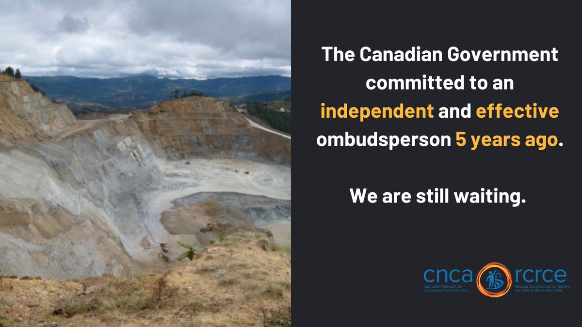 5 years ago, the Canadian Government announced it was creating an ombudsperson with the power to independently investigate allegations of abuse by Canadian companies around the world. 

We are still waiting. 

People are still being harmed.