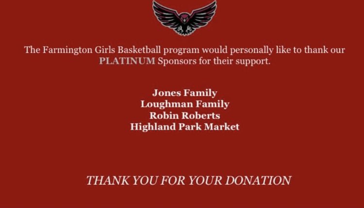 The FHS Girls Basketball program would like to thank all of our sponsors, so far, for donating to the program. Your donation helps fund uniforms, equipment and activities to benefit ALL levels in the basketball program.  We sincerely thank you for your continued support!!!!