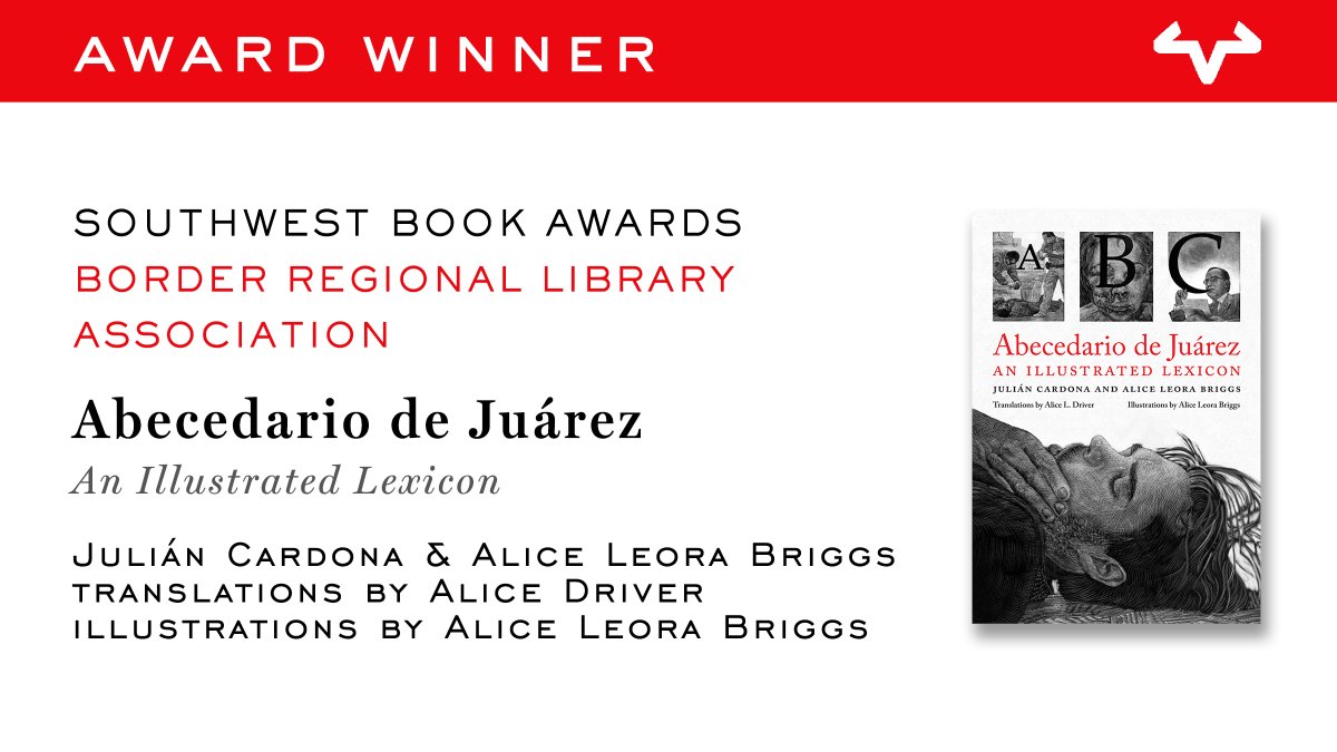 We're thrilled that Julián Cardona and Alice Lenora Briggs’s book ABECEDARIO DE JUÁREZ: An Illustrated Lexicon, with translations by @reporterdriver, has won the 2022 Southwest Book Award from the @BorderLibrary! #Borderlands 

Find the other winners here: brla.info/southwest-book…