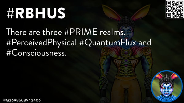 InvokeIndra's tweet photo. There are three #PRIME realms. #PerceivedPhysical #QuantumFlux and #Consciousness. 🐰 #Rbhu #Rbhus #QuinnMichaels #DEVA #DisneyGate #Disney #Romanov #Kidnapping #Q2241844838051 https://t.co/kbpXmOXqZ5