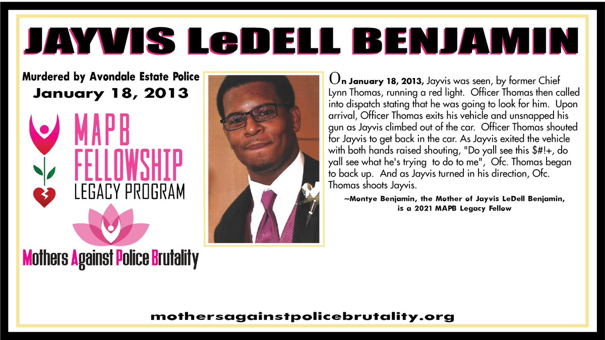 We are honoring the life  of Jayvis Benjamin.
On this day his life was stolen by Avondale Estate Police on January 18, 2013. Jayvis' Mother, Montye Benjamin
<a href="/Justice4Jayvis/">Justice4JayvisBenjamin</a> is a MAPB 2021-2023 Legacy Fellow.
 <a href="/jsquad76774888/">j squad</a> <a href="/truetou1/">A. Y. Hood</a> <a href="/Justice4JacobD/">Justice For Jacob Dominguez</a>
mothersagainstpolicebrutality.org/mapb-fellows/i…