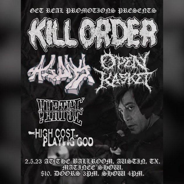 Kill Order
Agony
Open Kasket

TX RUN