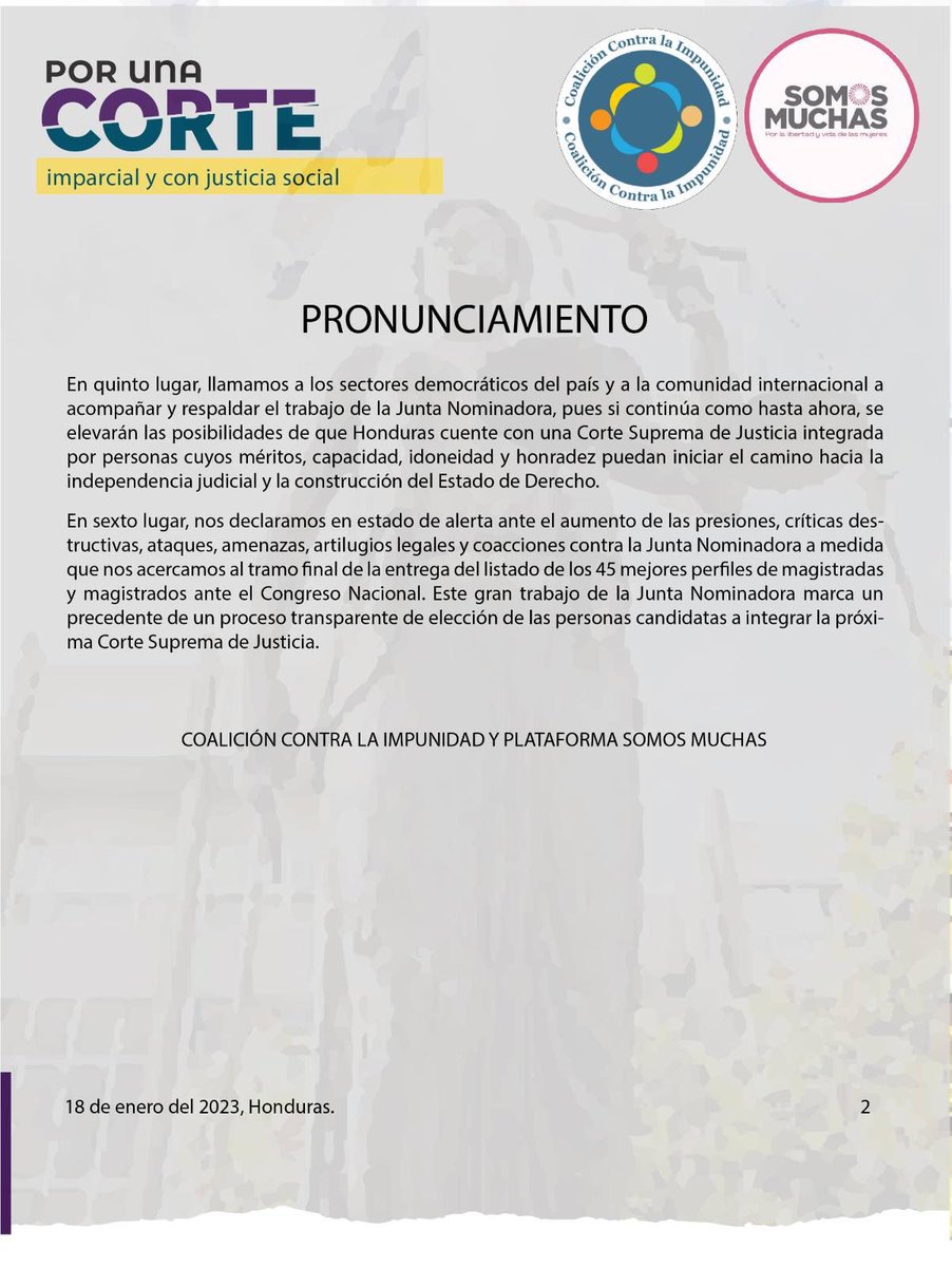 PRONUNCIAMIENTO 

🇭🇳⚖️La <a href="/CoalicionLa/">Coalición Contra la Impunidad</a> y <a href="/SomosMuchasHN/">Somos Muchas</a> expresa su respaldo al trabajo realizado hasta ahora por la <a href="/JNominadoraHN/">Junta Nominadora de la Corte Suprema de Honduras</a> para elegir a la nueva Corte Suprema de Justicia.
#CorteALosCorruptos
