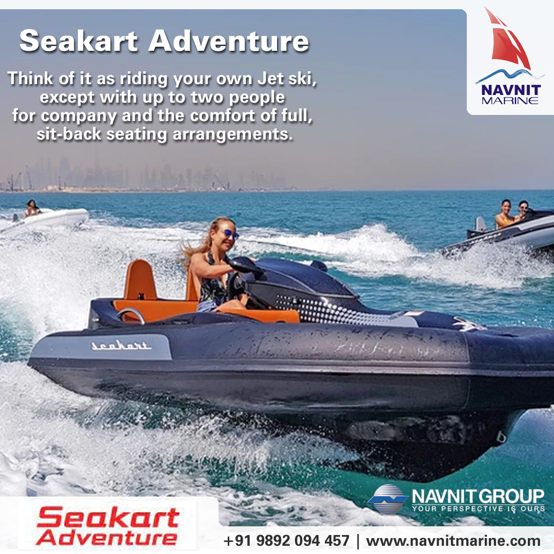 Seakart Adventure

Think of it as riding your own Jet ski, except with up to two people for company and the comfort of full, sit-back seating arrangements.

navnitmarine.com
Call: 022 - 4155 6658 / 022 - 4155 6659
Mobile: +91 9892 094 457
Email: info@navnitmarine.com