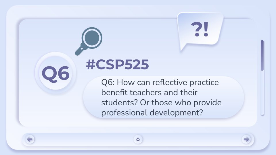 cspedtechbear's tweet image. New topic... Q6: How can reflective practice benefit teachers and their students? Or those who provide professional development? #CSP525