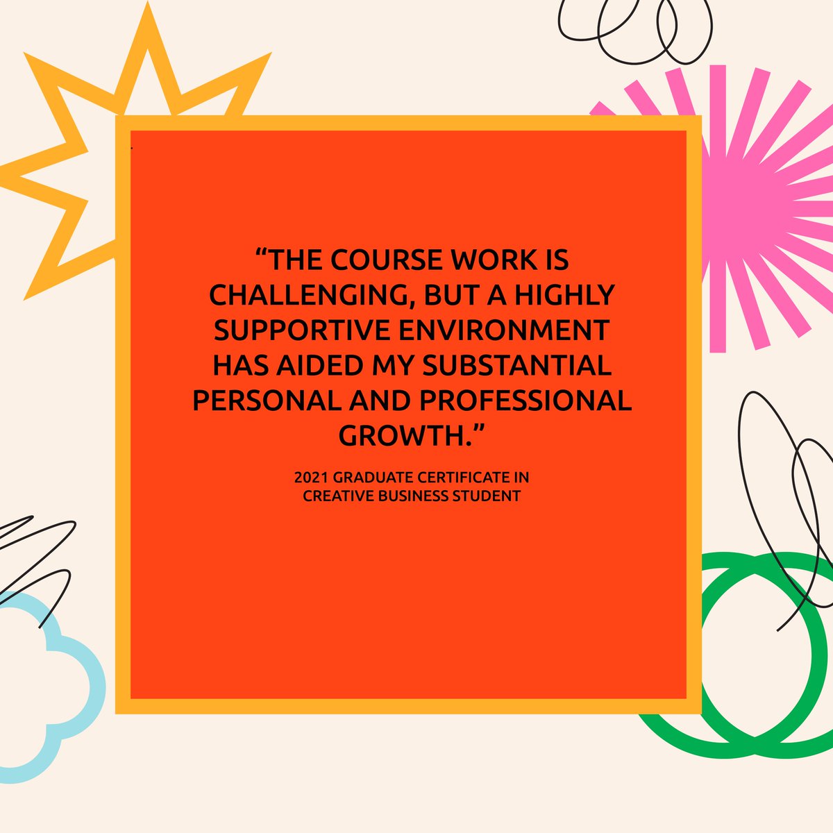 Do you want to be challenged?  Come and join our Graduate Certificate in Creative Business. Part time. Flexible. Online. Fee-Help eligible. Jam packed with Creative Fellows - Imogen Banks, Sue Maslin, Piers Grove, Ian Murray, Chloe Rickard, Robert Connolly and Vincent Sheehan.