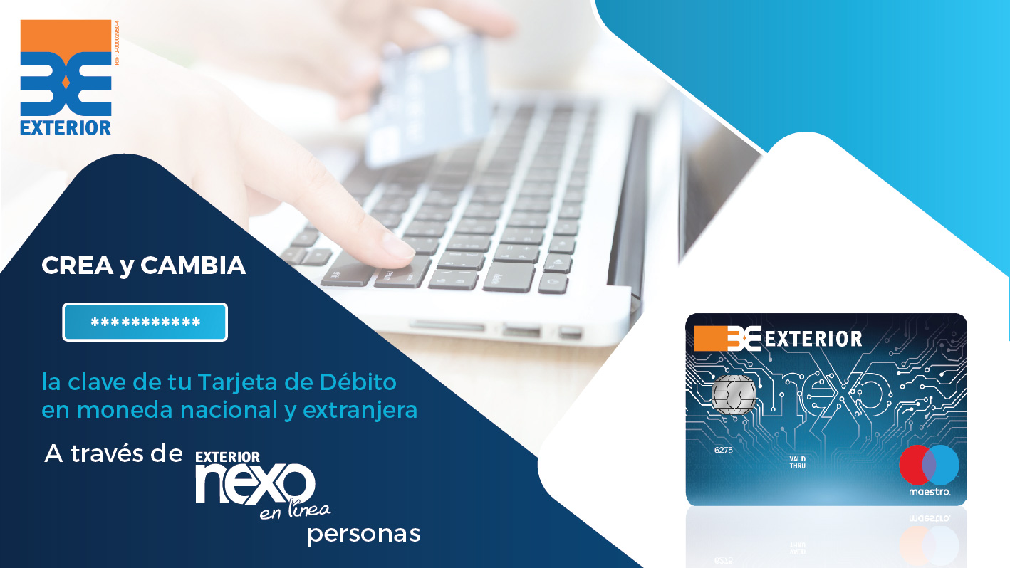 Banco Exterior on X: ¡CREA o CAMBIA la clave de tu Tarjeta de Débito! A  través de Exterior NEXO en línea – Personas, crea o cambia la clave de tu  tarjeta de