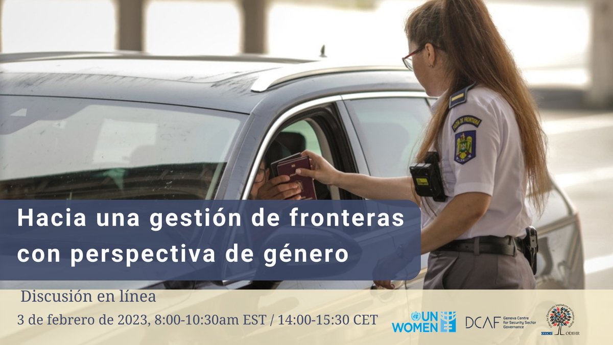 Favor unirse a @UN_Women @osce_odihr @DCAF_Geneva y expertos en la discusion interactiva sobre gestión de fronteras con perspectiva de género. Ingles | Français | ქართული | Русский regístrese bit.ly/3HQoqbA