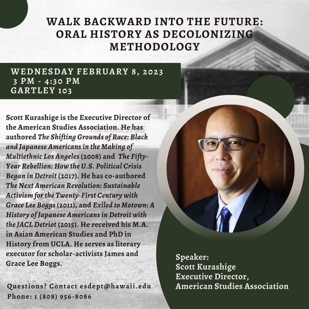 Join us on Wed, Feb 8, in Gartley 103 from 3-4:30PM for this wonderful talk on oral history in Hawaiʻi: "Walk Backward into the future: Oral History as Decolonizing Methodology" by Dr. Scott Kurashige. We hope to see you there!