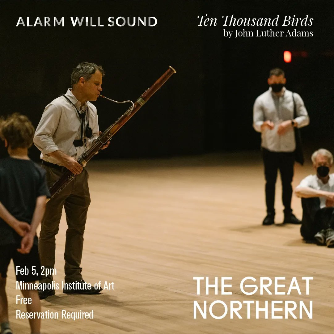 This Sunday, @greatnorthern presents Alarm Will Sound performing 'Ten Thousand Birds' by John Luther Adams at @artsmia. thegreatnorthernfestival.com/2023/ten-thous…