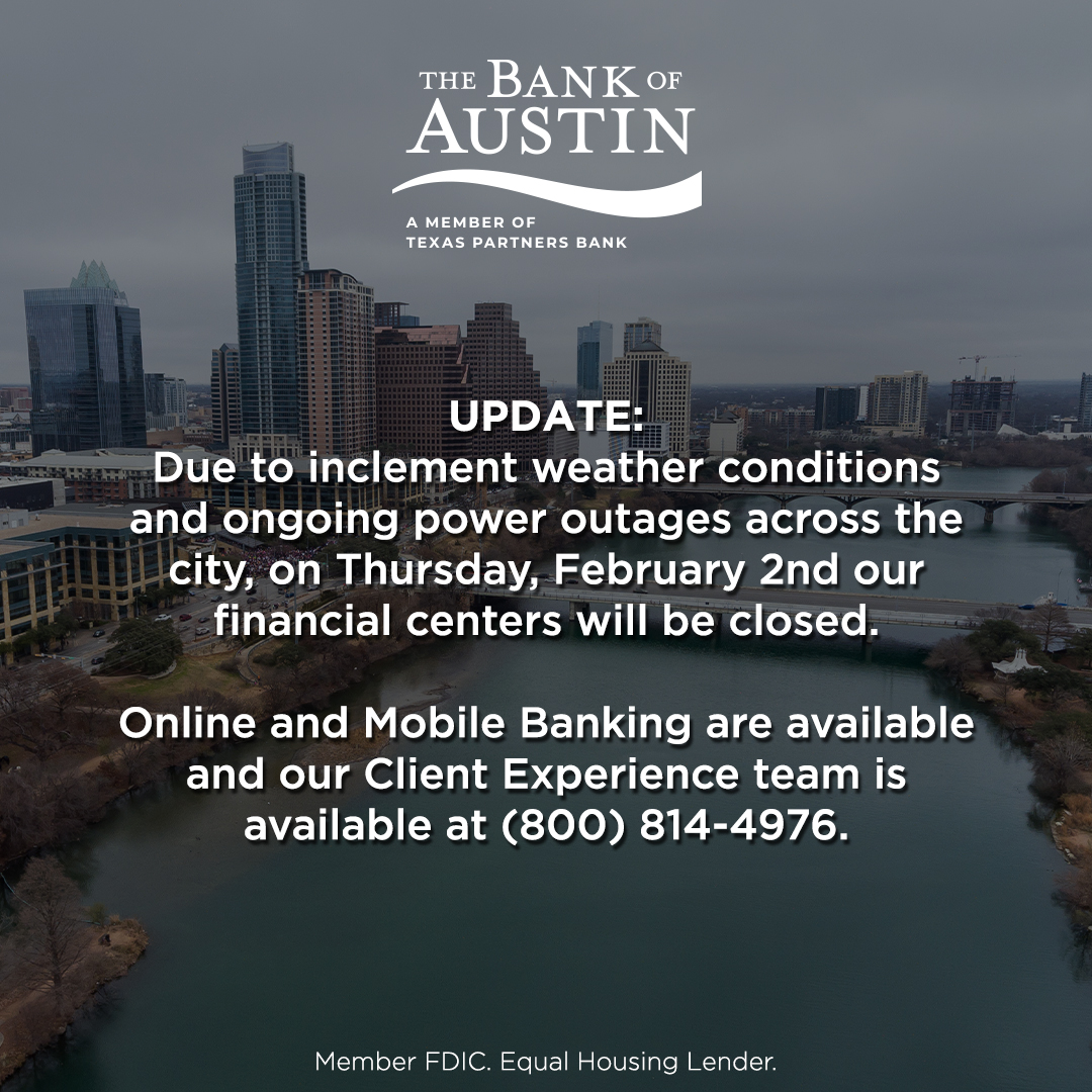 TheBankofATX's tweet photo. Due to inclement weather conditions and ongoing power outages across the city, on Thursday, February 2nd our financial centers will be closed.

Online and Mobile Banking are available, and our Client Experience team is available at (800) 814-4976 https://t.co/DPP8dqpqr1