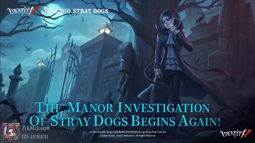 Moonstar0122's tweet photo. Identity V X Bungo Stray Dogs Crossover II starts today! Join FckMeJoseph to enter the Manor.#IdentityVCrossover#bungosd#IdentityV https://t.co/jM8rWWIaAe