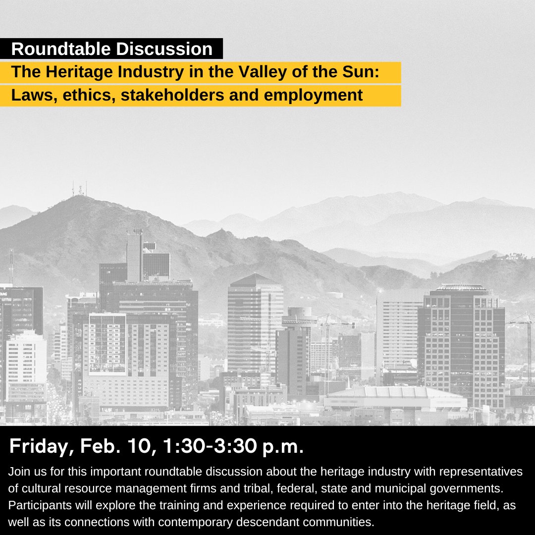ASUBeingHuman's tweet photo. New roundtable Discussion! The Heritage Industry in the Valley of the Sun: Laws, ethics, stakeholders and employment. @PattMeeples @mvkroot @ASUTheCollege 
https://t.co/G2Rzmhi3kl https://t.co/EqZEdc3f3D