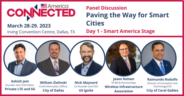 Smart America Panelists- Paving the Way for Smart Cities

> @privateLTEand5G 
> @CityOfDallas 
> @US_Ignite 
> @WIAorg
> @CityCoralGables

Book before 17th February to save $300.

Book your ticket here- terrapinn.com/conference/con…