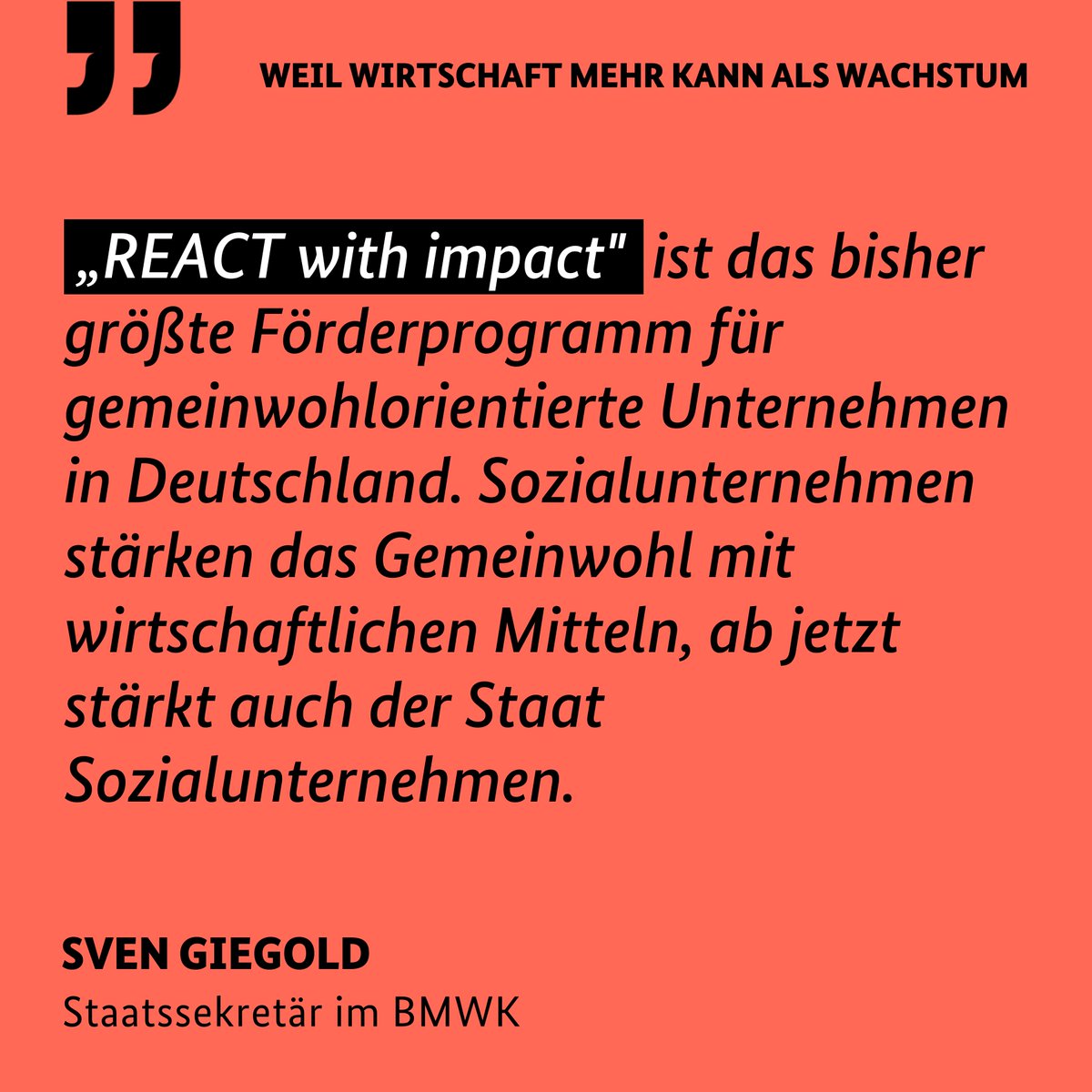 BMWE_'s tweet photo. Wirtschaft kann mehr als Wachstum! Wir starten mit #REACTwithimpact das bisher größte Förderprogramm für Sozialunternehmertum zur Unterstützung gemeinwohlorientierter Unternehmen in Deutschland. Mehr ℹ️: https://t.co/gASFOC2Nnm #SocEnt #SocialEconomyActionPlan https://t.co/ieEEPZU1ko