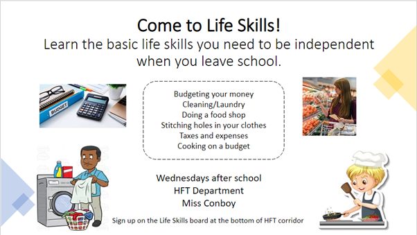 Are you a St Benedict's school leaver this year? Do you feel prepared to be independent once you leave school? We can help you prepare with our Life Skills class after school on Wednesdays. Sign up in the HFT corridor. Starts 8/2/23. <a href="/stbenedictsren/">St Benedict's High School</a>