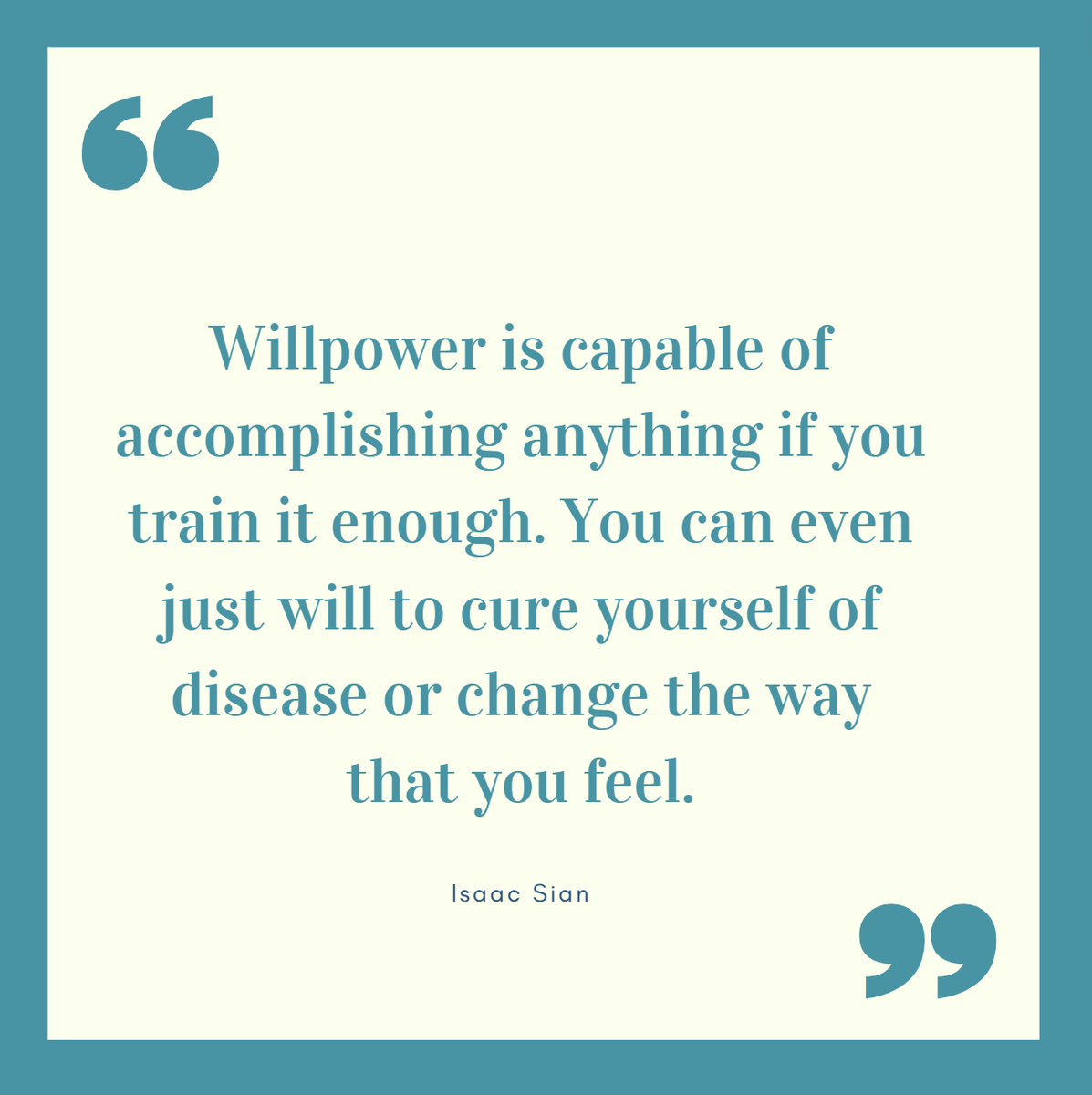 Isaac09655844's tweet photo. Willpower is capable of accomplishing anything if you train it enough. You can even just will to cure yourself of disease or change the way that you feel.
~Isaac Sian https://t.co/wXpzYrVf6s