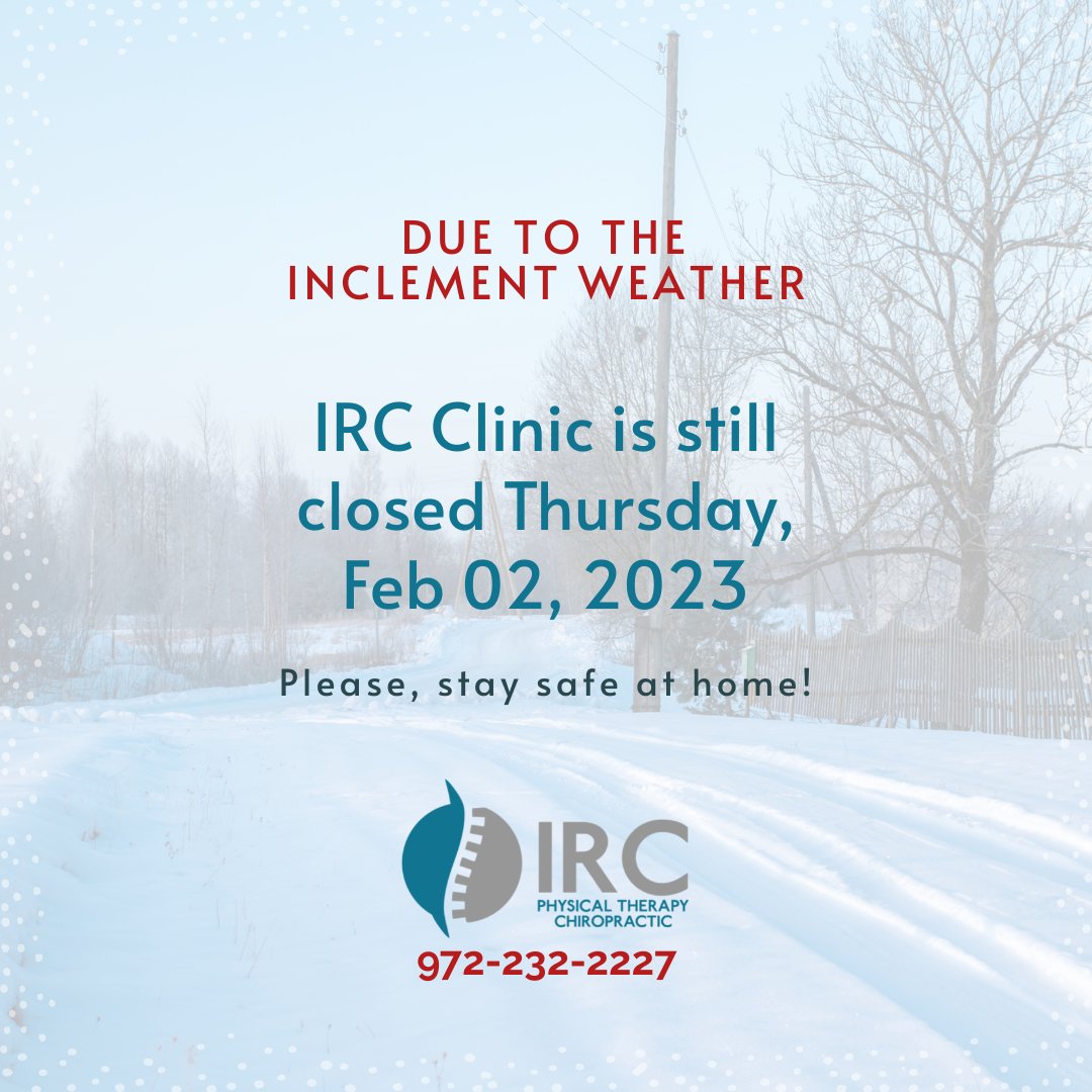 Due to the inclement weather and the hazardous road conditions, we are still closed today, Thursday, Feb 02. Stay safe and warm at home!. #ircclinic #icestorm #dallas #dfw