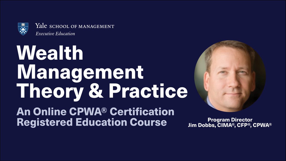 Accelerate your path to CPWA® certification with Yale's Wealth Management Theory & Practice online program. Join our upcoming webinar with Program Director Jim Dobbs @DobbsEducation next Thursday, February 9, to learn more. Register now: bit.ly/34caiIp