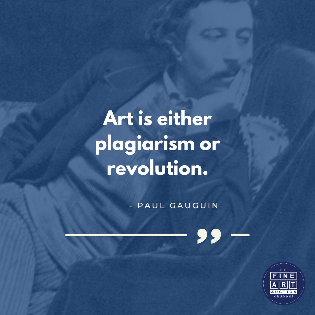 What does Paul Gauguin mean when he says that art is either plagiarism or revolution? Do you agree or disagree with his statement? Share your thoughts on the role of art in society comment below.
.
.
.
.
.
.
#PaulGaugin #thefineartauction #artqoutes #quotes #instaqoutes