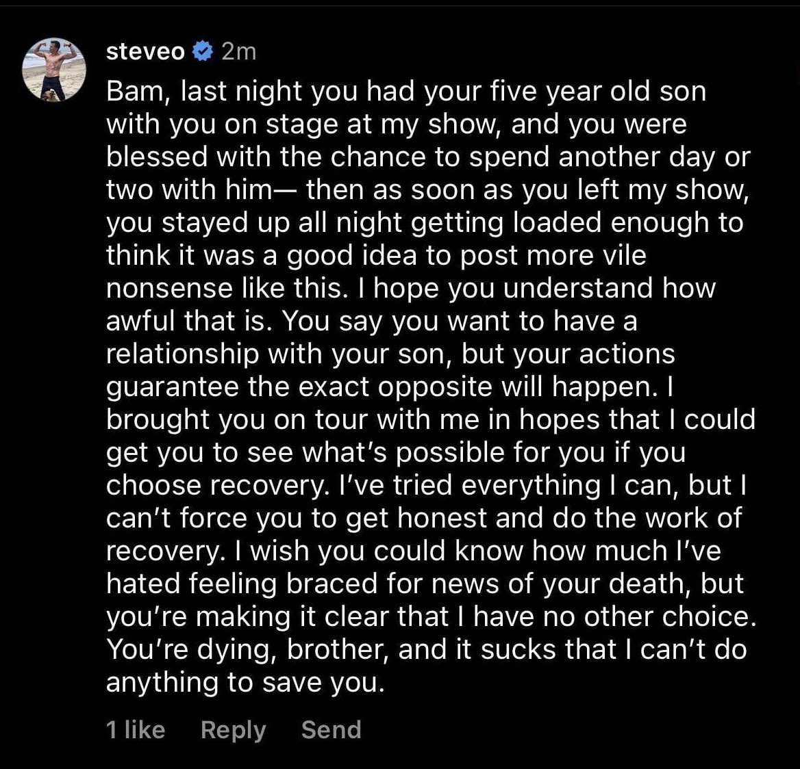 Steve-O’s message to Bam on IG last night. He’s probably tried to get through to him every kind of way…