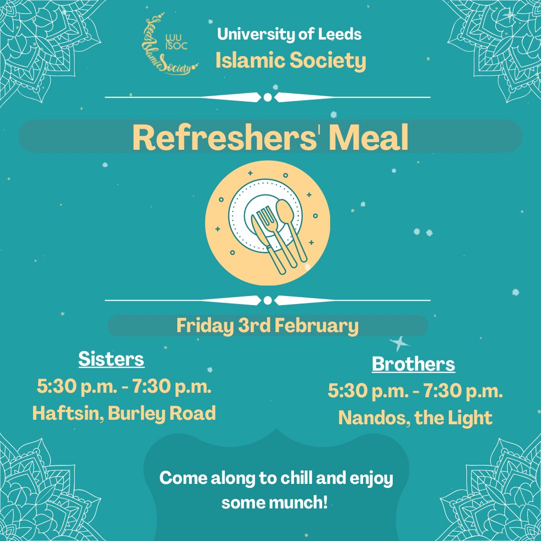 Assalamu’alaikum everybody,

Join us at Nandos and Haftsin for our second Refreshers event and enjoy an appetising meal (self-paid) with fellow sisters and brothers. 😋🙌🏽

Sisters will be meeting up outside LUU and Brothers outside Parkinson at 5pm.

Inshallah, we’ll see you soon