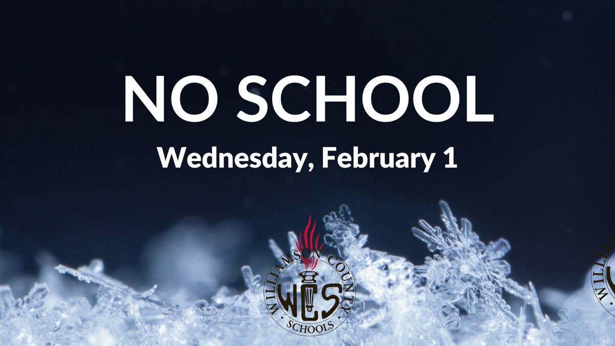 WCSedu's tweet photo. JUST IN: There will be no school in Williamson County Schools on Wednesday, February 1, 2023. The School Age Child Care program will be closed. https://t.co/qRR7mmGXFY