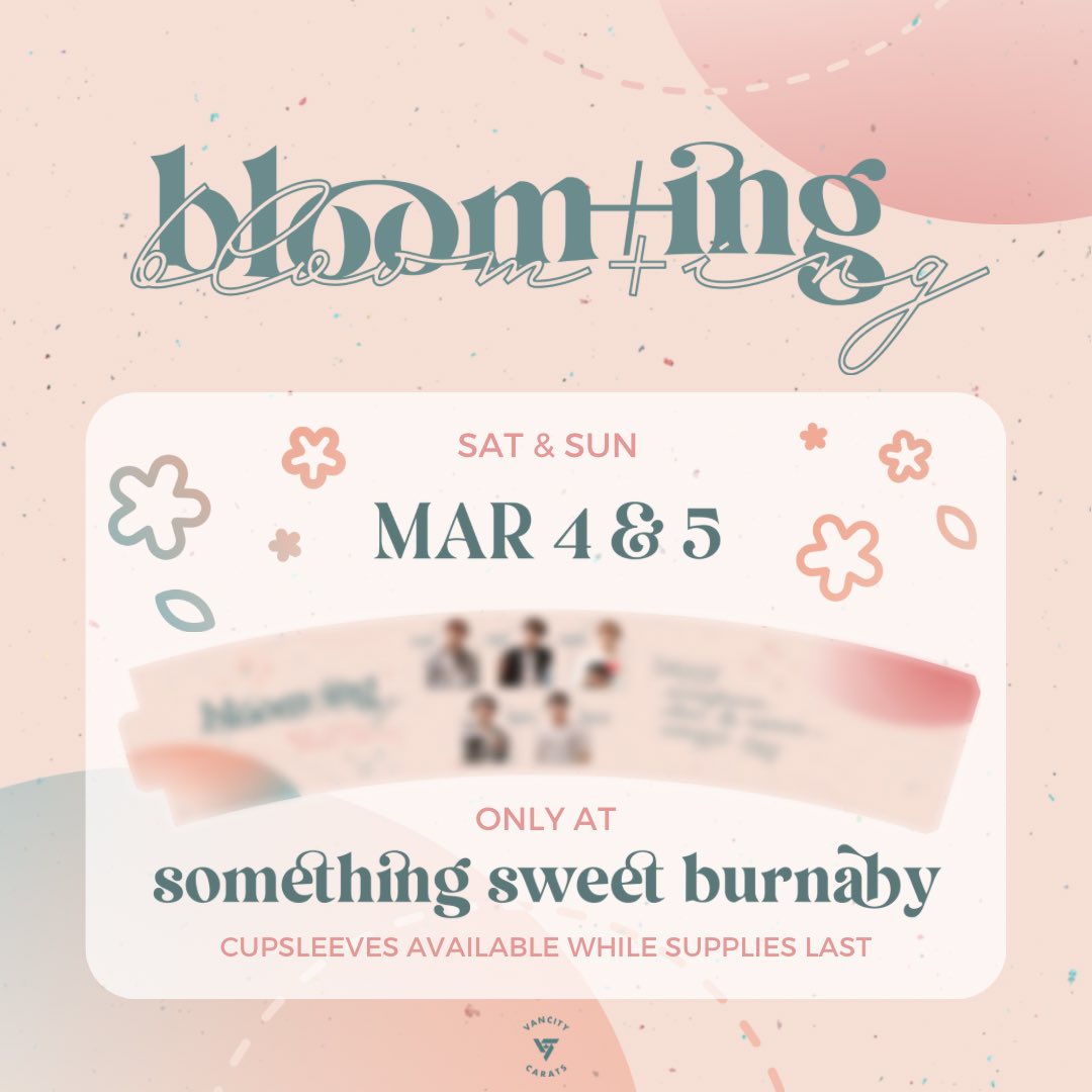 🌸 Bloom+ing Cafe 🌸

Join us at Something Sweet Burnaby on Saturday, March 4th and Sunday, March 5th to celebrate the birthdays of Seungkwan, Dino, Vernon, Dokyeom, and Mingyu 💖 Stay tuned for more details 🌸 
<a href="/pledis_17/">세븐틴(SEVENTEEN)</a> #SEVENTEEN #세븐틴
