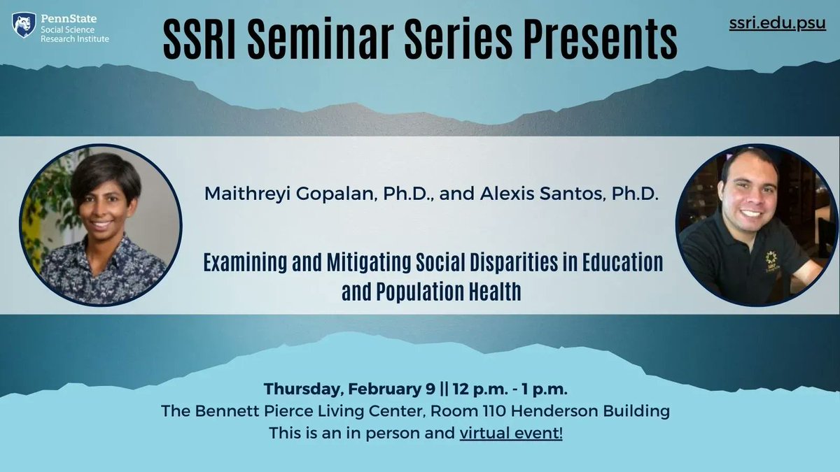 We're hosting another SSRI Seminar on Thursday, Feb. 9 from 12pm to 1pm with @MaithGopalan of @PSU_CollegeOfEd & Alexis Santos of @pennstatehhd. They will discuss their work on examining & mitigating social disparities in education and population health. buff.ly/3XSi5lw