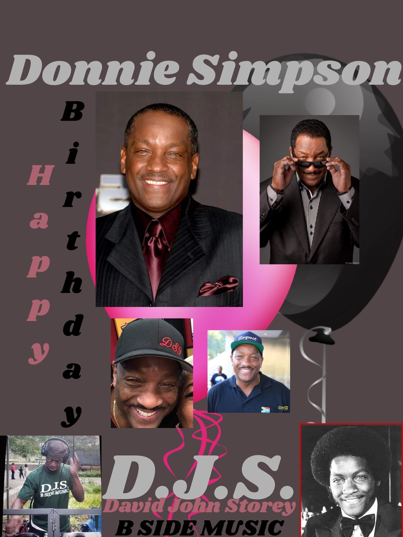 I(D.J.S.)\"B SIDE\" taking time to say Happy Birthday to former \"VIDEO SOUL\" host: \"DONNIE SIMPSON\"!!!! 