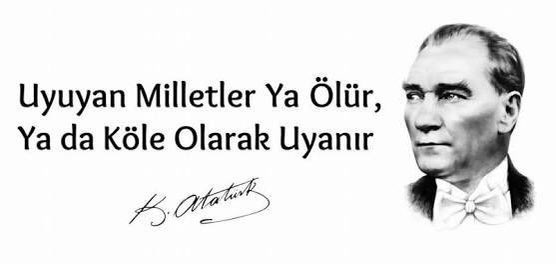 Yoldas1923's tweet image. "Uyuyan #milletler ya #ölür ya da #köle olarak uyanır."
- Gazi Mustafa Kemal #Atatürk