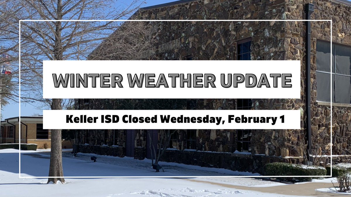 With road conditions not expected to improve overnight, Keller ISD will be closed again on Wednesday, February 1. For future updates, please continue to visit KellerISD.net/Weather.