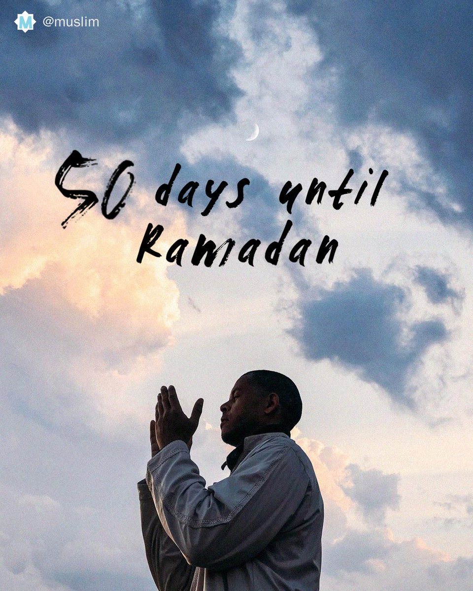 Muslim's tweet photo. Ramadan starts in 50 days InshaAllah. May Allah (SWT) allow us to reach it. 🤍 https://t.co/ygWid3RLxk