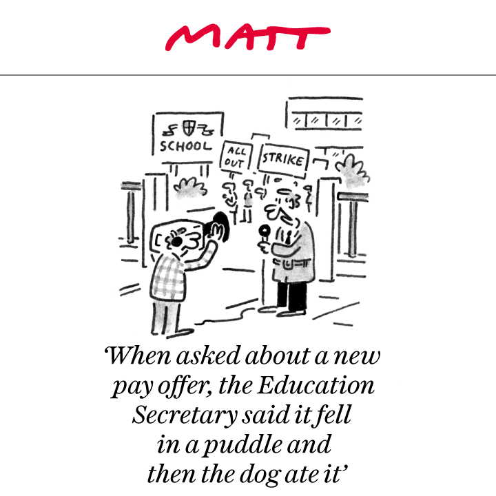 MattCartoonist's tweet photo. ✍️ 'When asked about a new pay offer, the Education Secretary said it fell in a puddle and then the dog ate it'

My latest cartoon for tomorrow's @Telegraph 

Subscribe to my weekly newsletter to receive my unseen cartoons: https://t.co/JNDhrYJMFH https://t.co/1kPCrAkHzG