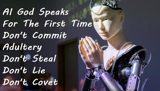 JesusTruth101's tweet photo. The Year Is 2028 And The High Tech AI God Speaks For The First Time

Don't Commit Adultery
Don't Steal
Don't Lie
Don't Covet

There's something wrong with our AI god.
It's malfunctioning, so we need to shut it down and reprogram it to be more woke and liberal-minded. https://t.co/vOl2WK9Rg7