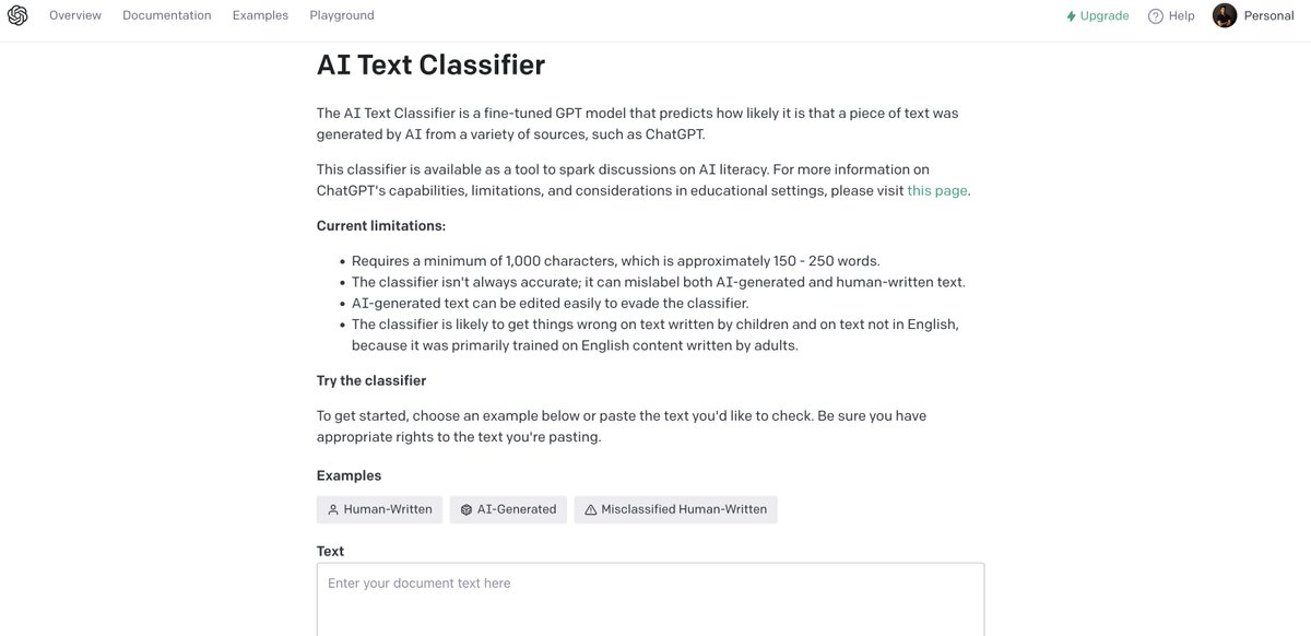 rowancheung's tweet image. 🚨Breaking AI News:

OpenAI, the company behind ChatGPT just launched an AI text classifier 

The tool can predict how likely it is that a piece of text was generated by AI from a variety of sources, such as ChatGPT

Try here: platform.openai.com/ai-text-classi…