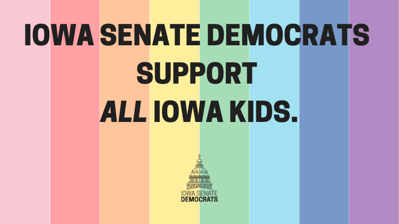 IowaSenate's tweet photo. The “Don’t Say Trans” bill that Senate Republicans pushed forward today tells LGBTQ kids they aren’t welcome in our schools. 

It’s dangerous, it’s wrong, and it goes against our Iowa values. 

Senate Democrats are proud to support Iowa families – ALL Iowa families. 
#ialegis https://t.co/0ALZlzdUmO