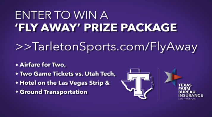 Tarleton Athletics and Texas Farm Bureau Insurance are working together to provide a lucky Texan basketball fan a Tarleton Basketball "Fly Away" Prize Package. On February 11, 2023, one lucky winner AND a guest will earn a trip to Utah Tech to see Tarleton men's basketball!