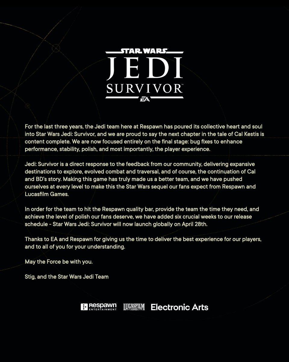 Star Wars Jedi: Survivor (2023) has been delayed and will now release globally moving from March 17th to April 28th later this year...

(via <a href="/EAStarWars/">EA Star Wars</a>)