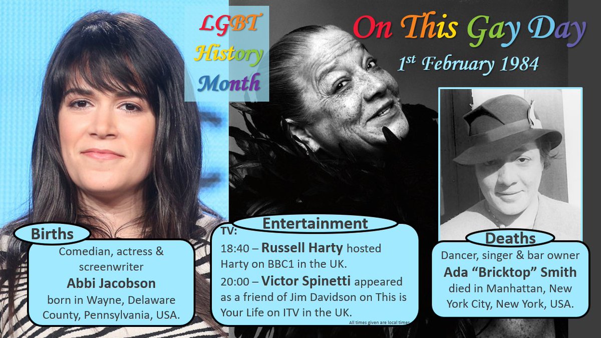 #OnThisGayDay - 1st February 1984
#AbbiJacobson #Wayne #DelawareCounty #Pennsylvania #AdaBricktopSmith #Manhattan #NewYorkCity #NYC #NewYork #RussellHarty #BBC1 #VictorSpinetti #ITV 
#LGBTHistory #LGBTStories #QueerHistory #QueerStories #LGBT #LGBTQ #LGBTQIA+ #LGBTHistoryMonth