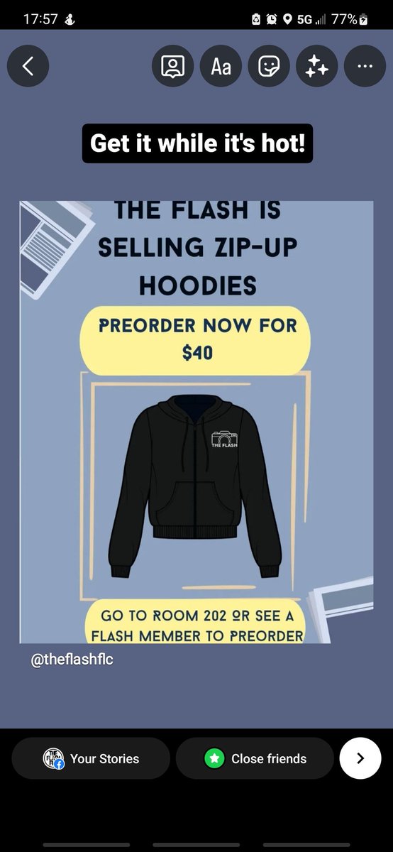 The Flash is selling new black zip-up hoodies for $40! Anyone can buy them. Find a Flash member or stop by room 202 to pre-order them now! 

For FLC students, this counts as uniform.