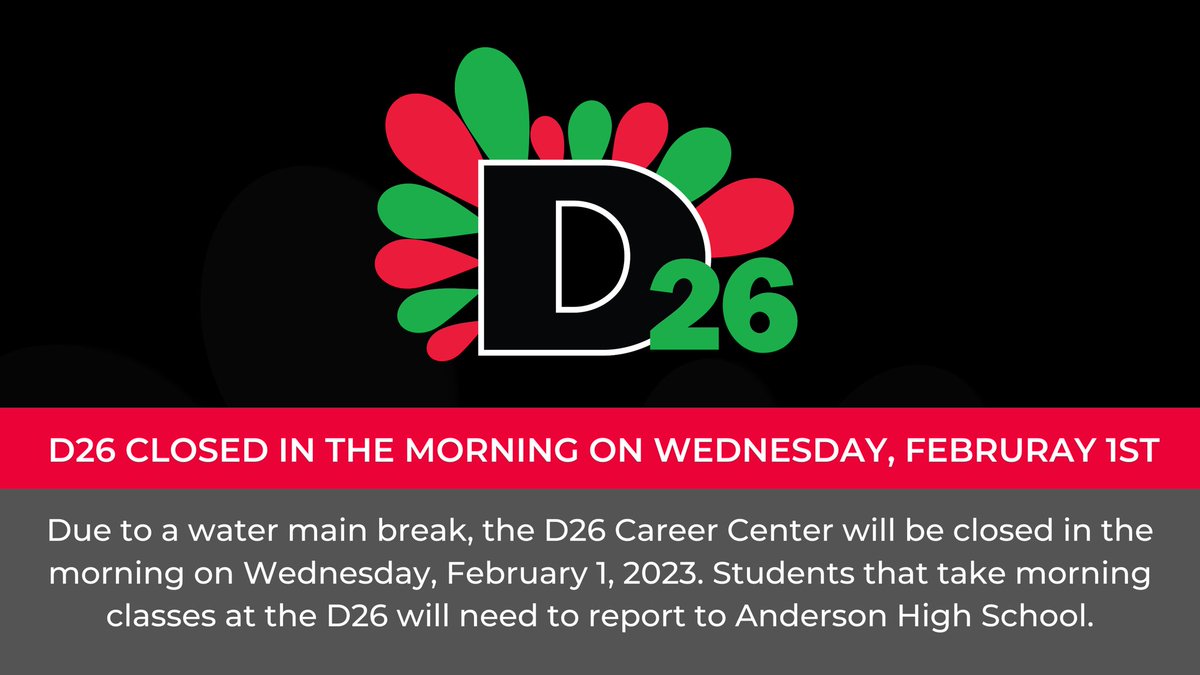 AM D26 Career Center students will report to Anderson High School on Wednesday, 2/1/23.