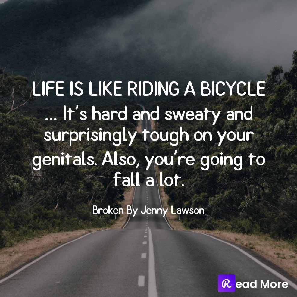 Just started reading Broken by Jenny Lawson and had to share one of my favorite truisms.