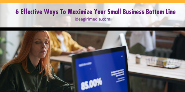 ideagirlmedia's tweet image. NEW: 6 Effective Ways To Maximize Your Small Business Bottom Line bit.ly/3wHJomD 

#SmallBusiness #BottomLine #Profits