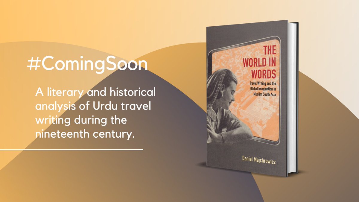 'The World in Words: Travel Writing and the Global Imagination in Muslim South Asia' by @danielmajch will be out soon! Watch out this space for more information. #travelwriting #muslimsouthasia #SouthAsia @RanaAnwesha @qudsiya_Ah @CambridgeSAsia