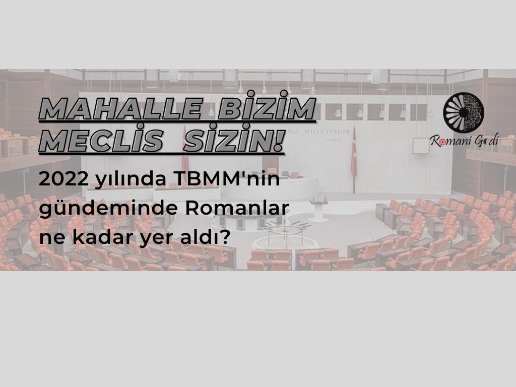 2022 yılında TBMM'deki çalışmalarda Romanların sorunlarının ne kadar yer aldığı ve Romanların yaşadığı sorunların TBMM'de ne kadar yer bulduğu sorularına odaklandığımız bilgi notunda;
<a href="/Romani_Godi/">Romani Godi</a> 
<a href="/ozcanpurcu/">Özcan Purçu</a>
@haktankabak

romanhaber.com.tr/mahalle-bizim-…