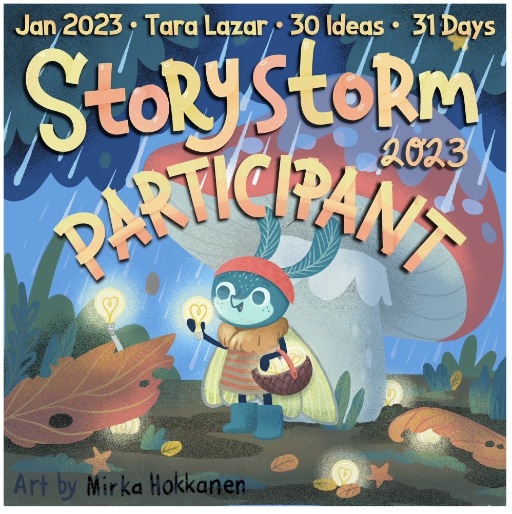 31 ideas! Will they all get published? Certainly not. Will they all turn into drafts? Nope. But I think a few might have promise, and that was the goal. #StoryStorm #TaraIsTheBest #inspiration #picture book#StoryStorm #TaraIsTheBest #inspiration #picturebook