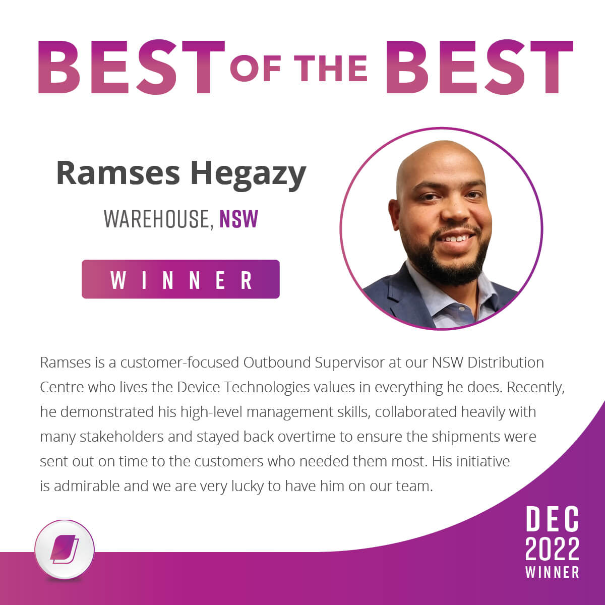 devicetech's tweet photo. Congratulations to #BestoftheBest winner for December 2022, NSW Distribution Centre Outbound Supervisor, Ramses Hegazy. Customer-focused and determined to deliver high-performing results, we are lucky to have you in the Device Family.
#DTdaily #Recognition #EmployeeOfTheMonth https://t.co/rfWwaOZ0sE