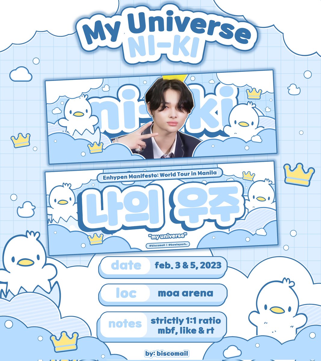 biscomail's tweet photo. SAVE THE BEST FOR LAST .ᐟ

☆ My Universe, Ni-ki ☆

fan support by @biscomail &amp; @bowiepark_

Hi everyone! We will be giving away limited ni-ki duck banners on Feb 3 &amp; 5, 2023!

to claim on d-day 🐣
𓂋 show proofs on d-day 
𓂋 1:1 ratio
𓂋 don't mob us

#MANIFESTO_IN_MANILA https://t.co/3F1sGVPiN7